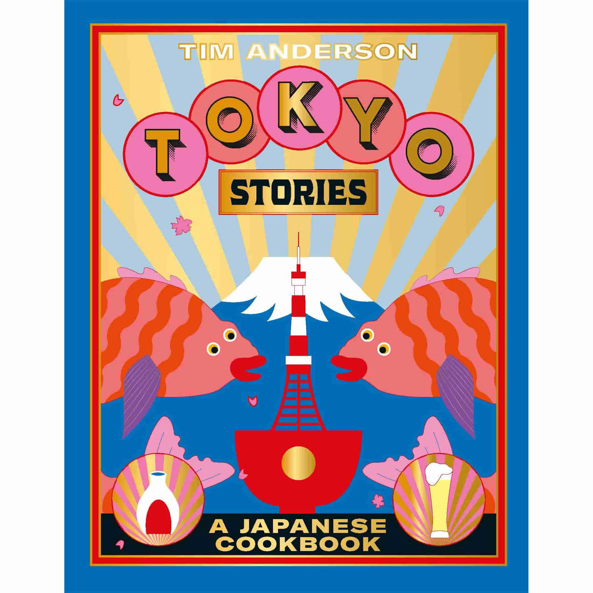 Hardie Grant Cookbooks Tokyo Stories: A Japanese Cookbook By Tim Anderson 3 Hardie Grant Cookbooks Tokyo Stories: A Japanese Cookbook By Tim Anderson