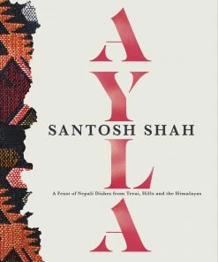 Dorling Kindersley Ltd Ayla By Santosh Shah Cookbooks