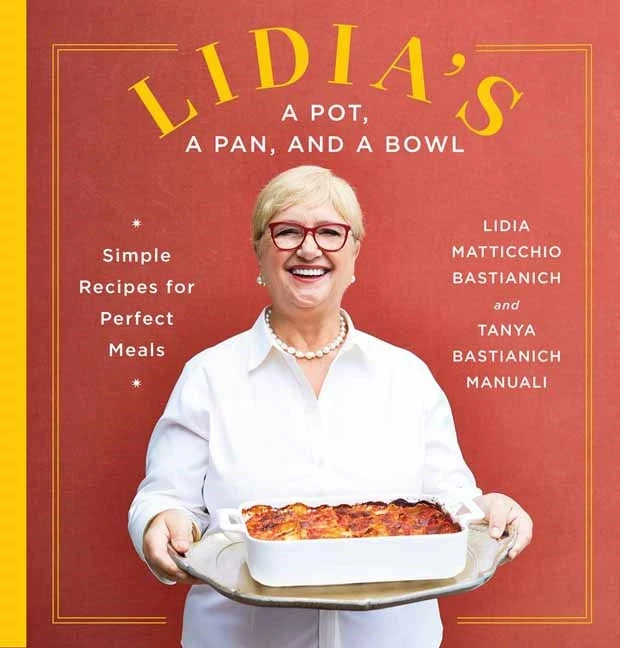 Alfred A. Knopf Cookbooks Lidia's A Pot, A Pan, And A Bowl By Lidia Matticchio Bastianich 3 Alfred A. Knopf Cookbooks Lidia's A Pot, A Pan, And A Bowl By Lidia Matticchio Bastianich