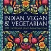 Anness Publishing Indian Vegan & Vegetarian By Mridula Baljekar Cookbooks