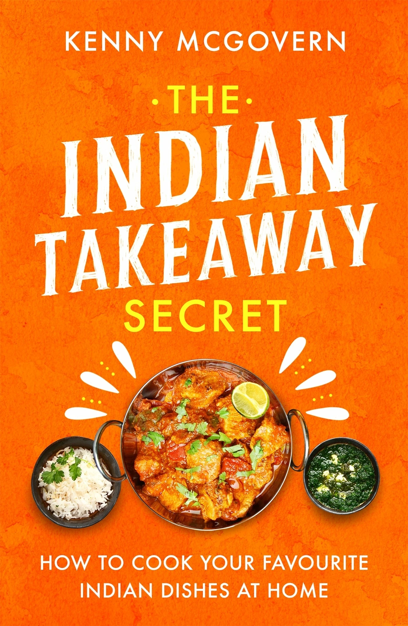 Little, Brown Publishing Group The Indian Takeaway Secret By Kenny McGovern 3 Little, Brown Publishing Group The Indian Takeaway Secret By Kenny McGovern