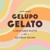 Bloomsbury Cookbooks Gelupo Gelato By Jacob Kenedy 1 Bloomsbury Cookbooks Gelupo Gelato By Jacob Kenedy