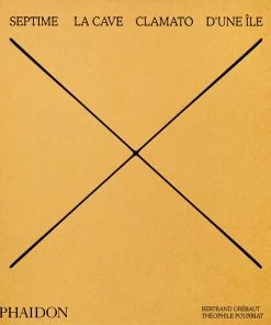 Phaidon Cookbooks Septime, La Cave, Clamato, D'une Ile By Bertrand Grebaut & Theophile Pourriat