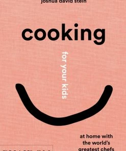 Phaidon Cookbooks Cooking For Your Kids By Joshua David Stein
