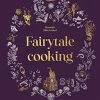 Murdoch Cookbooks Fairytale Cooking By Alexander Hoss-Knakal