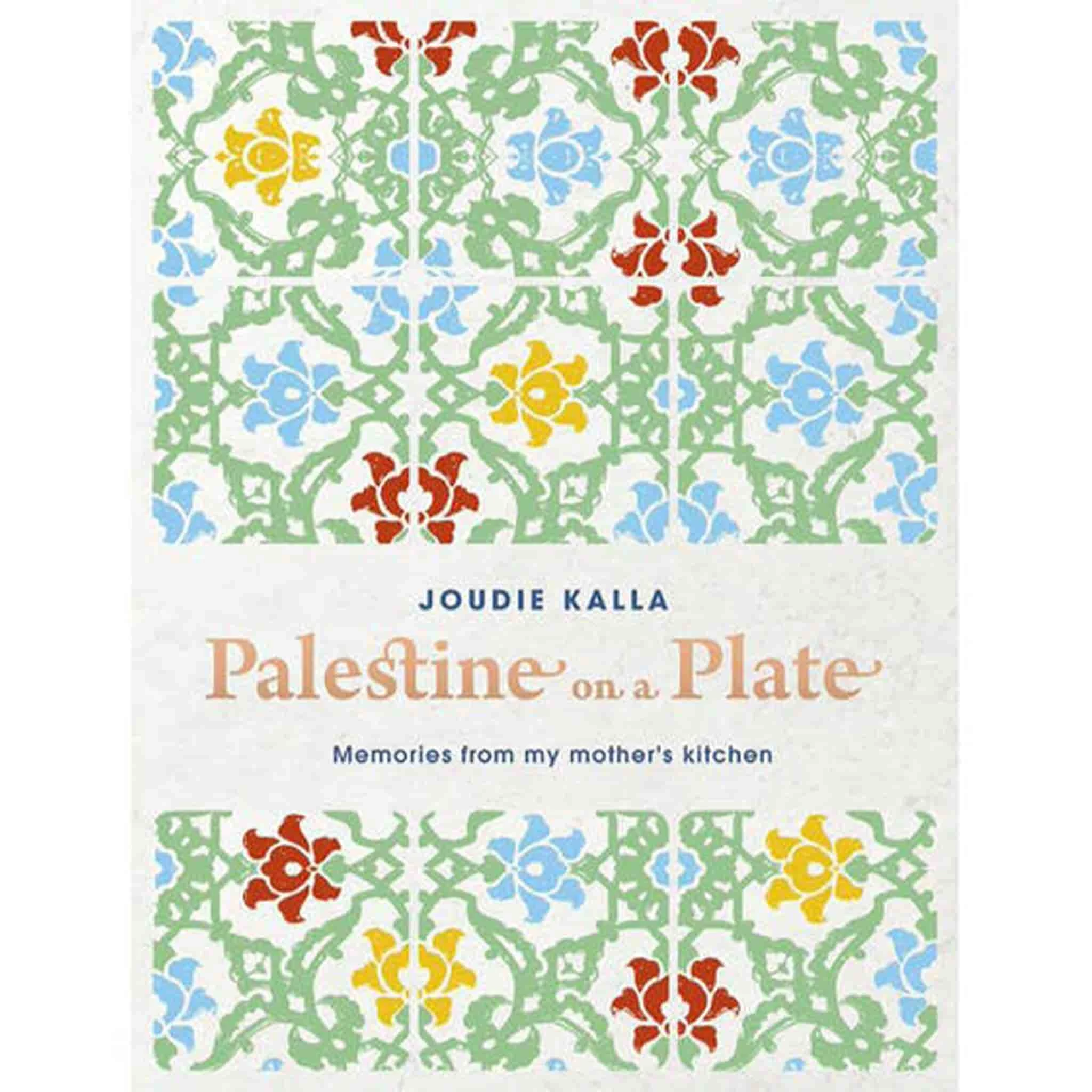 White Lion Publishing Palestine On A Plate By Joudie Kalla Cookbooks 3 White Lion Publishing Palestine On A Plate By Joudie Kalla Cookbooks